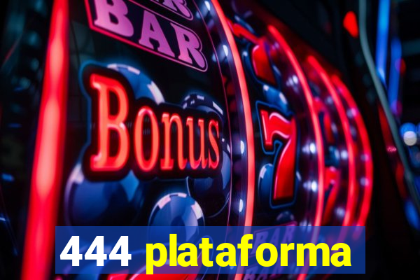 444 plataforma